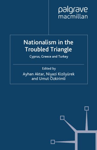 Nationalism in the Troubled Triangle: Cyprus, Greece and Turkey