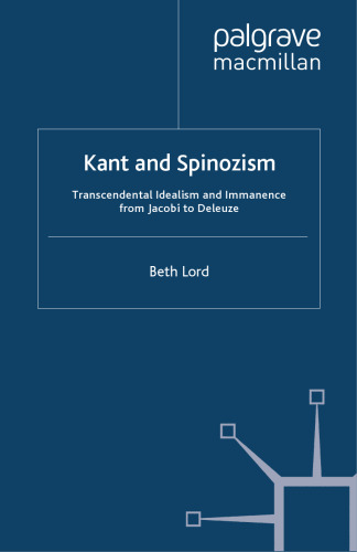 Kant and Spinozism: Transcendental Idealism and Immanence from Jacobi to Deleuze