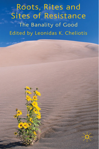 Roots, Rites and Sites of Resistance: The Banality of Good