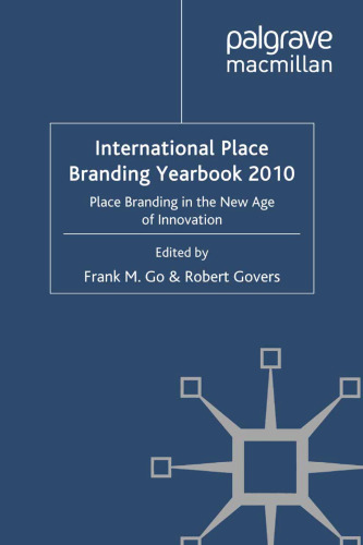 International Place Branding Yearbook 2010: Place Branding in the New Age of Innovation