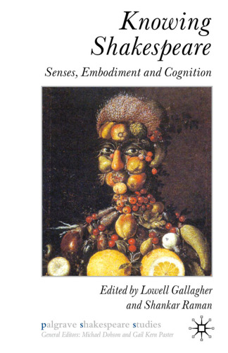 Knowing Shakespeare: Senses, Embodiment and Cognition