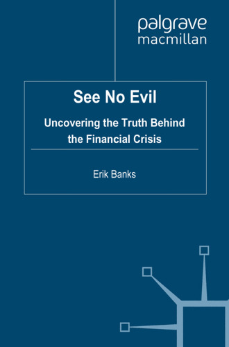 See No Evil: Uncovering The Truth Behind The Financial Crisis