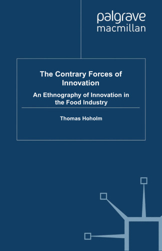 The Contrary Forces of Innovation: An Ethnography of Innovation in the Food Industry