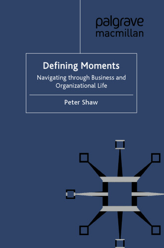 Defining Moments: Navigating through Business and Organisational Life