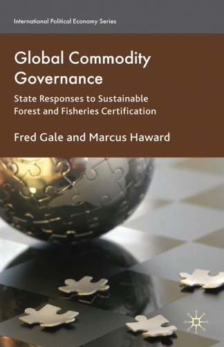 Global Commodity Governance: State Responses to Sustainable Forest and Fisheries Certification