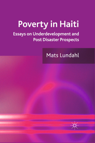 Poverty in Haiti: Essays on Underdevelopment and Post Disaster Prospects