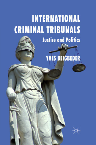 International Criminal Tribunals: Justice and Politics