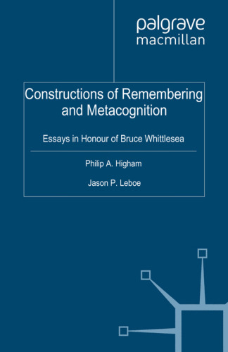 Constructions of Remembering and Metacognition: Essays in Honour of Bruce Whittlesea