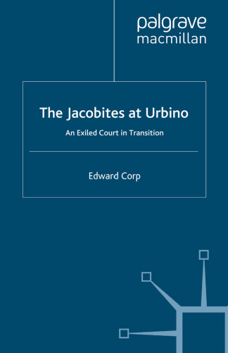 The Jacobites at Urbino: An Exiled Court in Transition