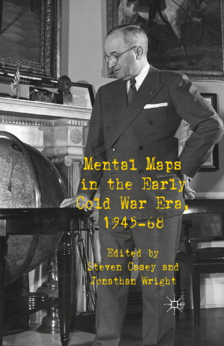 Mental Maps in the Early Cold War Era, 1945–68
