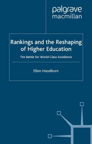 Rankings and the Reshaping of Higher Education: The Battle for World-Class Excellence