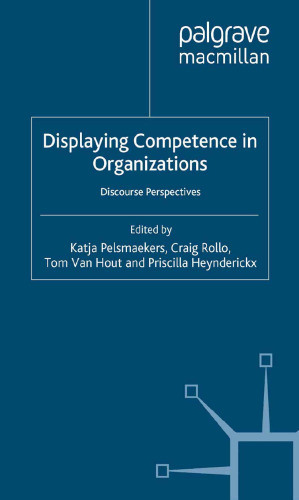 Displaying Competence in Organizations: Discourse Perspectives