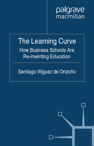 The Learning Curve: How Business Schools Are Re-inventing Education