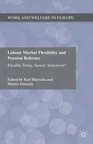 Labour Market Flexibility and Pension Reforms: Flexible Today, Secure Tomorrow?
