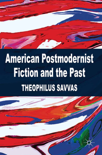 American Postmodernist Fiction and the Past