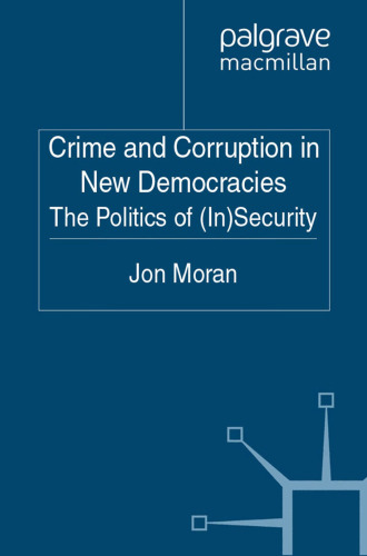 Crime and Corruption in New Democracies: The Politics of (In)Security
