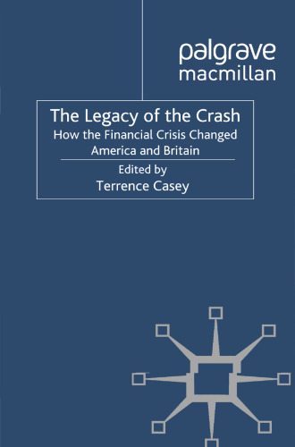 The Legacy of the Crash: How the Financial Crisis Changed America and Britain