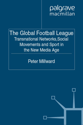 The Global Football League: Transnational Networks, Social Movements and Sport in the New Media Age