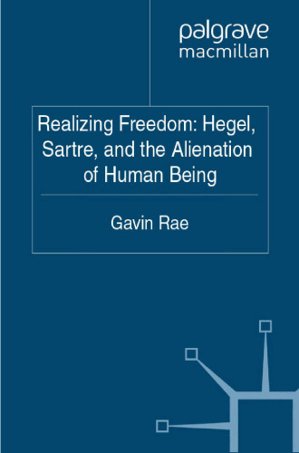 Realizing Freedom: Hegel, Sartre, and the Alienation of Human Being