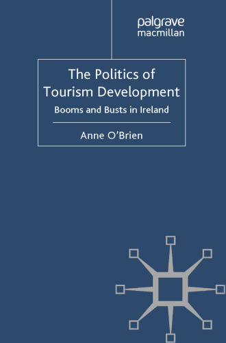 The Politics of Tourism Development: Booms and Busts in Ireland