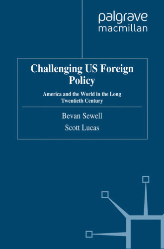 Challenging US Foreign Policy: America and the World in the Long Twentieth Century