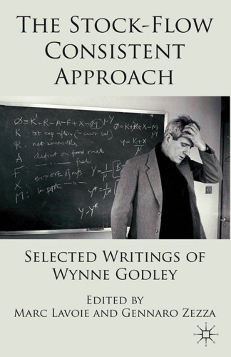 The Stock-Flow Consistent Approach: Selected Writings of Wynne Godley