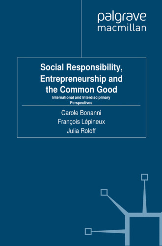 Social Responsibility, Entrepreneurship and the Common Good: International and Interdisciplinary Perspectives