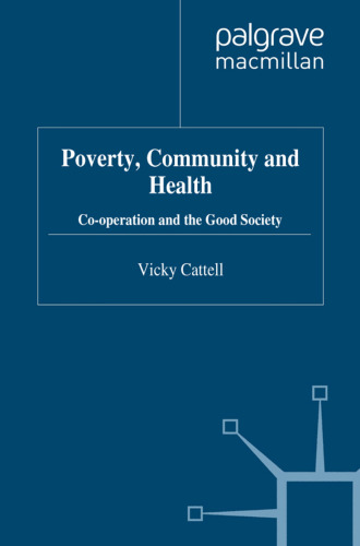 Poverty, Community and Health: Co-operation and the Good Society