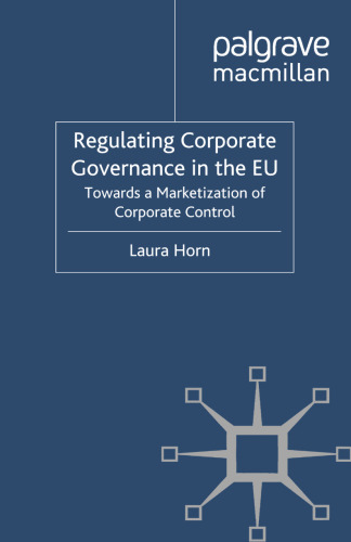 Regulating Corporate Governance in the EU: Towards a Marketization of Corporate Control