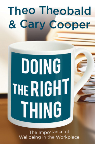 Doing the Right Thing: The Importance of Wellbeing in the Workplace