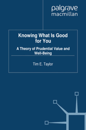 Knowing What is Good For You: A Theory of Prudential Value and Well-Being