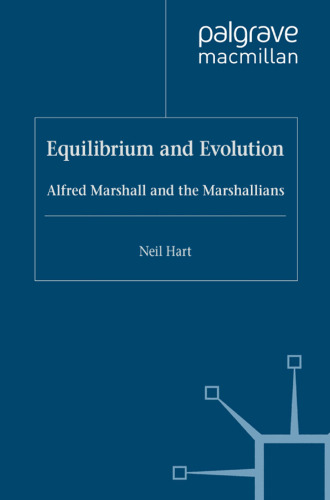 Equilibrium and Evolution: Alfred Marshall and the Marshallians