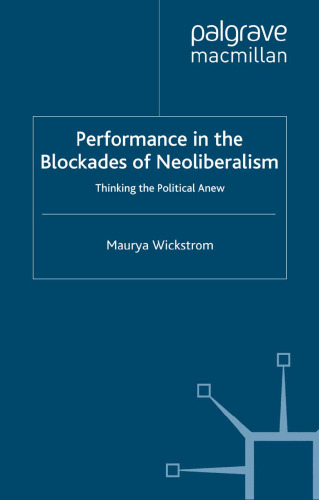 Performance in the Blockades of Neoliberalism: Thinking the Political Anew