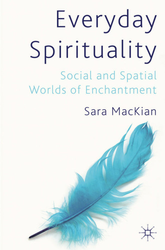 Everyday Spirituality: Social and Spatial Worlds of Enchantment