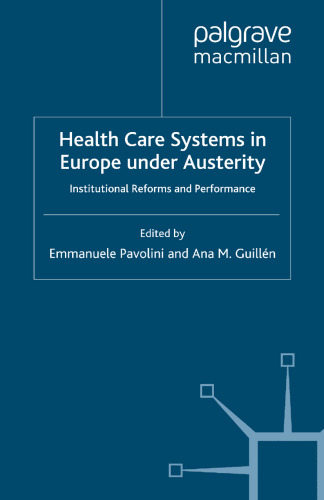Health Care Systems in Europe under Austerity: Institutional Reforms and Performance