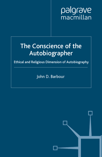 The Conscience of the Autobiographer: Ethical and Religious Dimensions of Autobiography