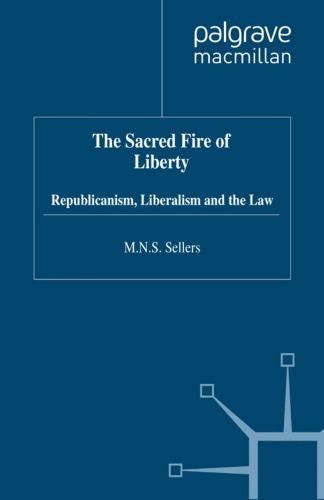 The Sacred Fire of Liberty: Republicanism, Liberalism and the Law