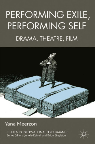 Performing Exile, Performing Self: Drama, Theatre, Film