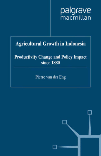 Agricultural Growth in Indonesia: Productivity Change and Policy Impact since 1880