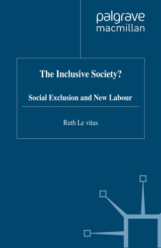 The Inclusive Society?: Social Exclusion and New Labour