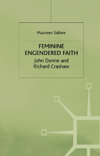 Feminine Engendered Faith: The Poetry of John Donne and Richard Crashaw