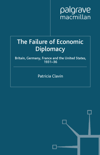The Failure of Economic Diplomacy: Britain, Germany, France and the United States, 1931–36