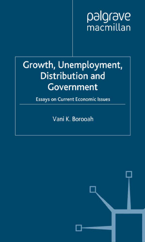 Growth, Unemployment, Distribution and Government: Essays on Current Economic Issues