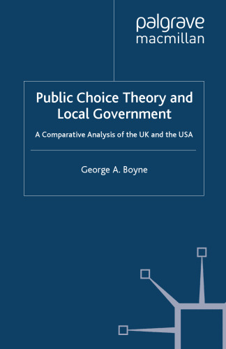Public Choice Theory and Local Government: A Comparative Analysis of the UK and the USA