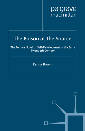 The Poison at the Source: The Female Novel of Self-Development in the Early Twentieth Century