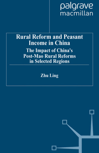 Rural Reform and Peasant Income in China: The Impact of China’s Post-Mao Rural Reforms in Selected Regions