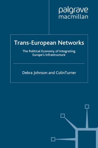 Trans-European Networks: The Political Economy of Integrating Europe’s Infrastructure