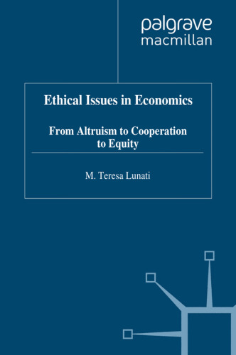 Ethical Issues in Economics: From Altruism to Cooperation to Equity