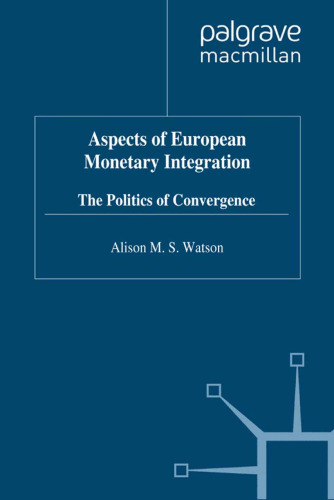 Aspects of European Monetary Integration: The Politics of Convergence