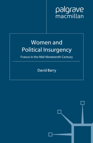 Women and Political Insurgency: France in the Mid-Nineteenth Century